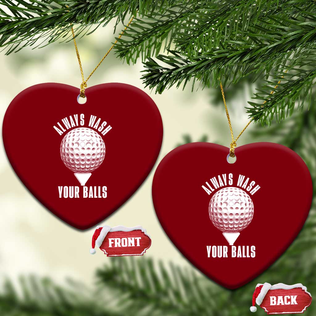 Funny Golf Ceramic Ornament Always Wash Your Balls Meme TS10 Print Your Wear