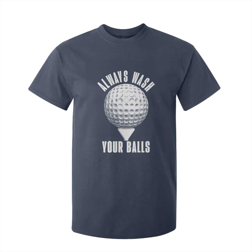 Funny Golf T Shirt For Kid Always Wash Your Balls Meme TS10 Navy Print Your Wear