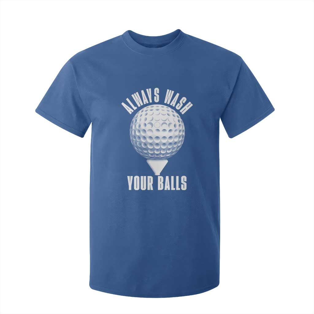 Funny Golf T Shirt For Kid Always Wash Your Balls Meme TS10 Royal Blue Print Your Wear
