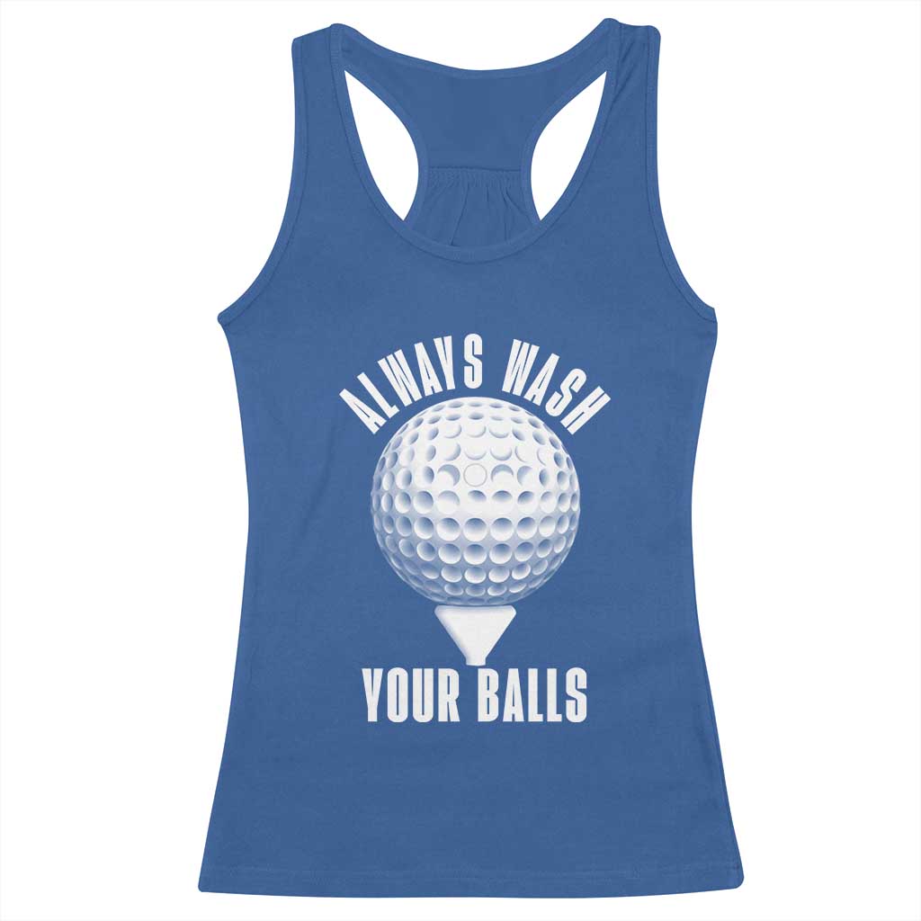 Funny Golf Racerback Tank Top Always Wash Your Balls Meme TS10 Royal Blue Print Your Wear