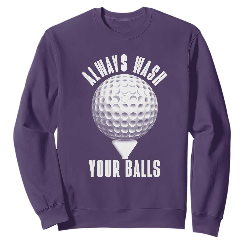 Funny Golf Sweatshirt Always Wash Your Balls Meme TS10 Purple Print Your Wear