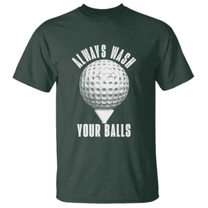 Funny Golf T Shirt Always Wash Your Balls Meme TS10 Dark Forest Green Print Your Wear
