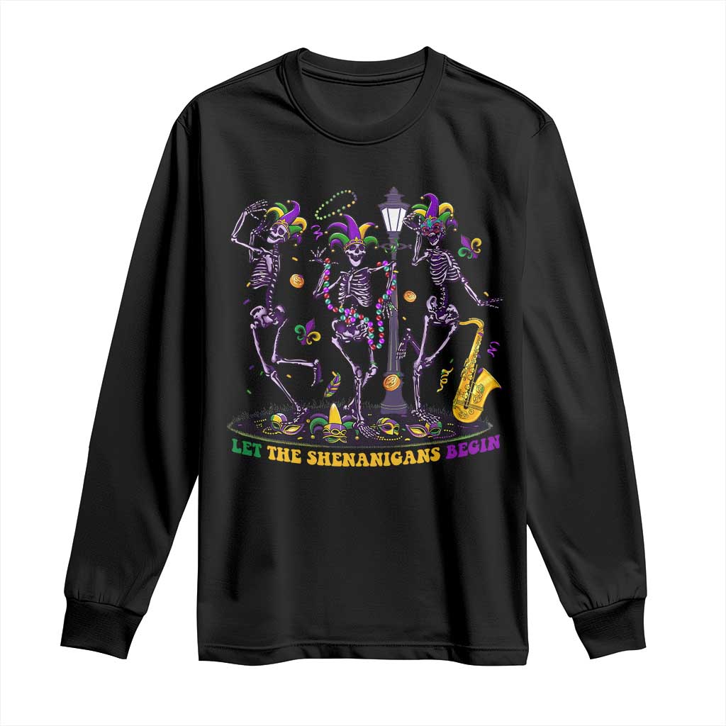Funny Mardi Gras Long Sleeve Shirt Dancing Skeleton Let The Shenanigans Begin TS10 Black Print Your Wear