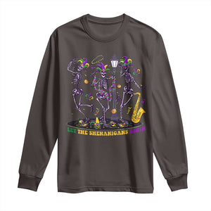 Funny Mardi Gras Long Sleeve Shirt Dancing Skeleton Let The Shenanigans Begin TS10 Dark Chocolate Print Your Wear