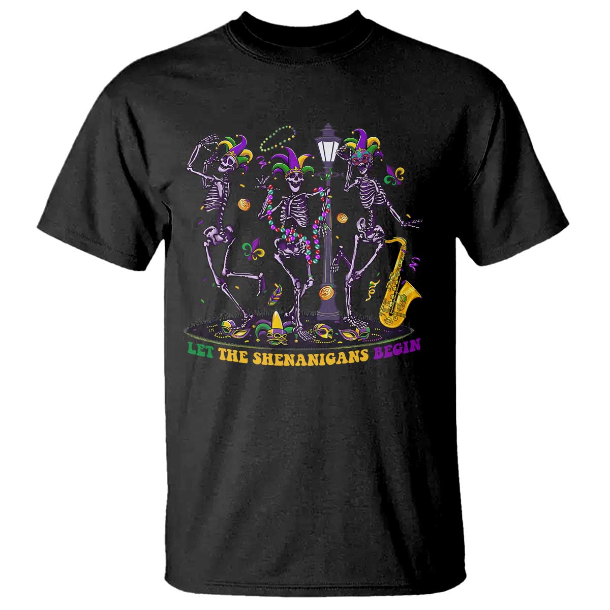 Funny Mardi Gras T Shirt Dancing Skeleton Let The Shenanigans Begin TS10 Black Print Your Wear
