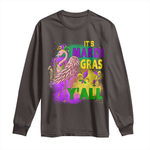 Its Mardi Gras Yall Long Sleeve Shirt Funny Carnival Flamingo TS10 Dark Chocolate Print Your Wear