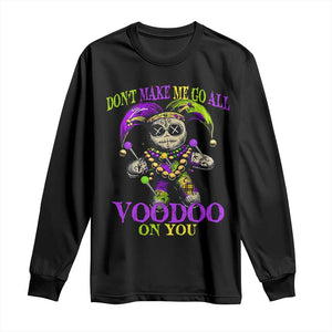 Mardi Gras Voodoo Long Sleeve Shirt New Orleans Witch Doctor Dont Make Me Go All Voodoo On You TS10 Black Print Your Wear