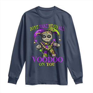 Mardi Gras Voodoo Long Sleeve Shirt New Orleans Witch Doctor Dont Make Me Go All Voodoo On You TS10 Navy Print Your Wear