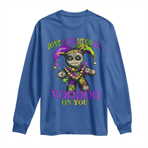 Mardi Gras Voodoo Long Sleeve Shirt New Orleans Witch Doctor Dont Make Me Go All Voodoo On You TS10 Royal Blue Print Your Wear