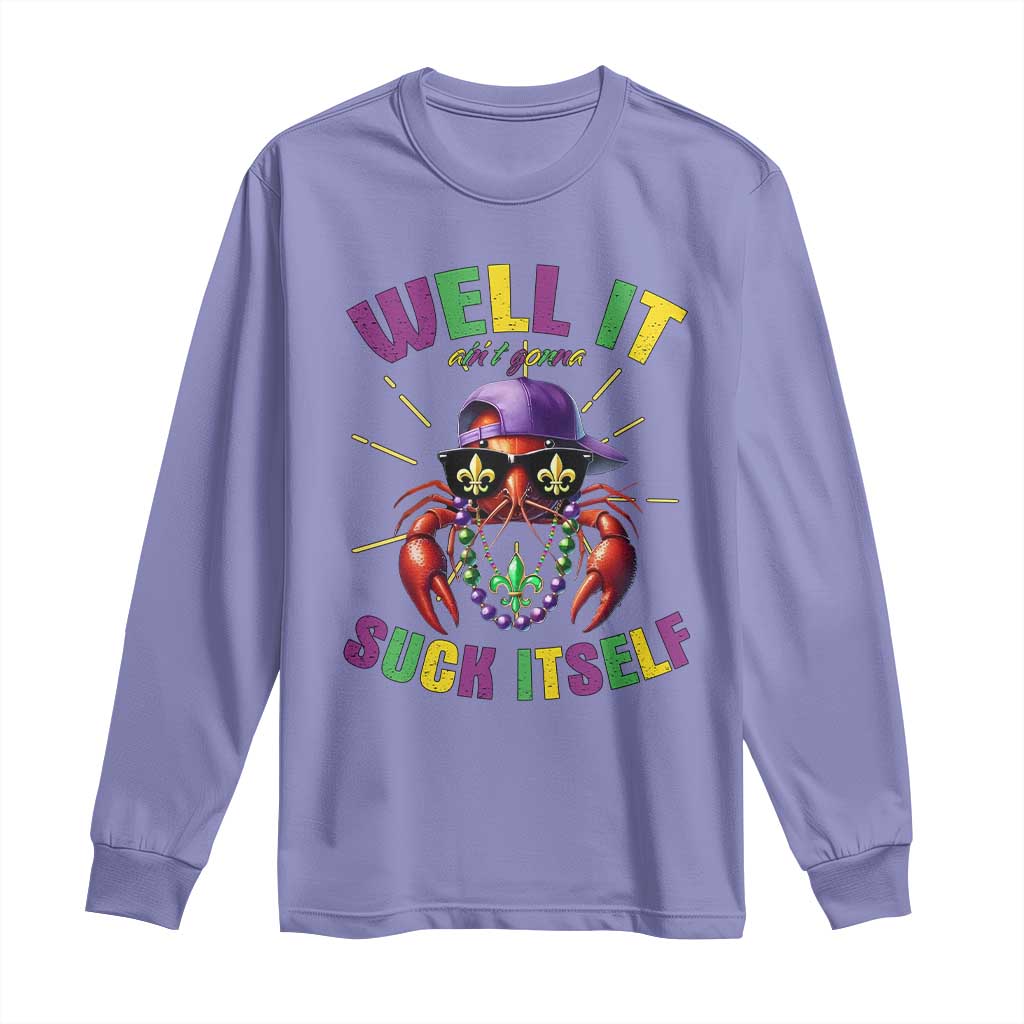It Aint Gonna Suck Itself Crawfish Funny Mardi Gras Long Sleeve Shirt TS10 Violet Print Your Wear
