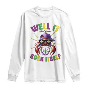 It Aint Gonna Suck Itself Crawfish Funny Mardi Gras Long Sleeve Shirt TS10 White Print Your Wear