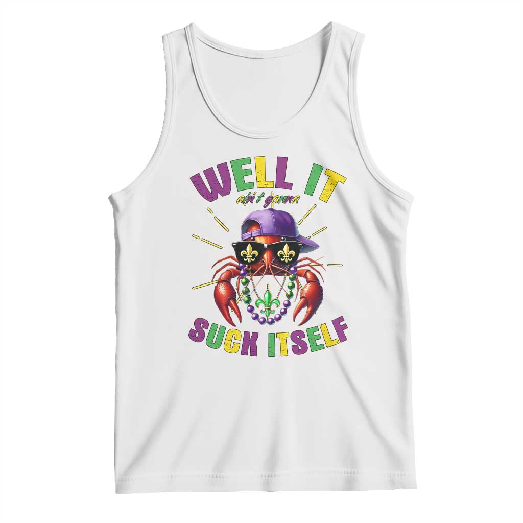 It Aint Gonna Suck Itself Crawfish Funny Mardi Gras Tank Top TS10 White Print Your Wear
