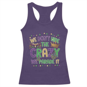 Funny Mardi Gras Racerback Tank Top Glitter Print We Don't Hide The Crazy We Parade It TS10 Purple Print Your Wear