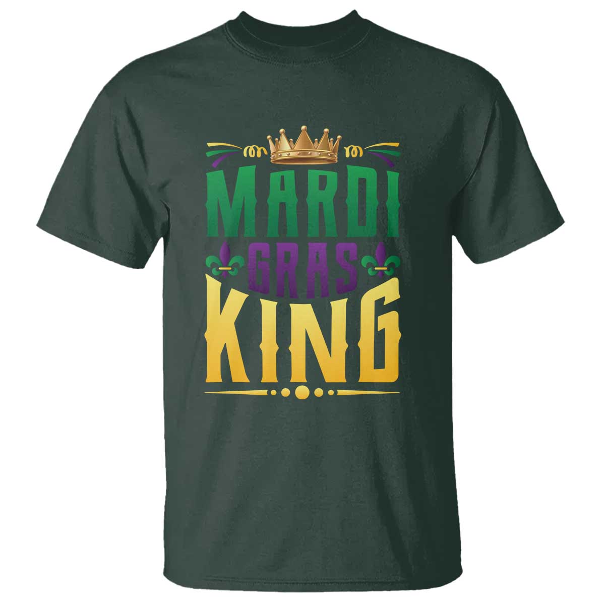 Mardi Gras King T Shirt Funny Men Carnival Costume Gift TS10 Dark Forest Green Print Your Wear