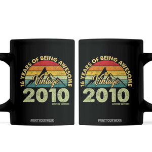 16th Birthday Coffee Mug Vintage 2010 Limited Edition 16 Year Old Gift TS10 Black Print Your Wear