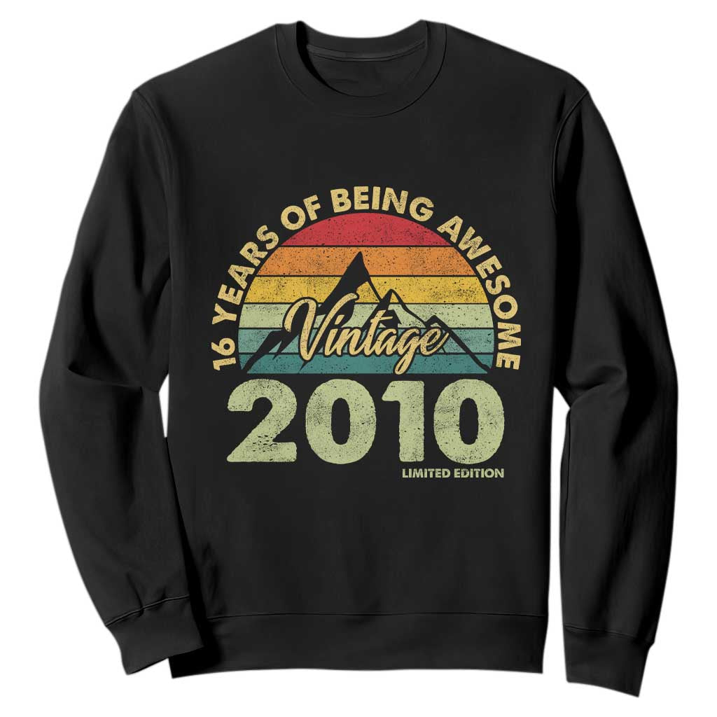 16th Birthday Sweatshirt Vintage 2010 Limited Edition 16 Year Old Gift TS10 Black Print Your Wear