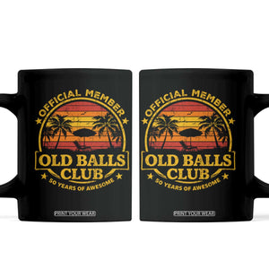 Funny 50th Birthday Coffee Mug Retro Old Balls Club Gag Gift TS10 Black Print Your Wear