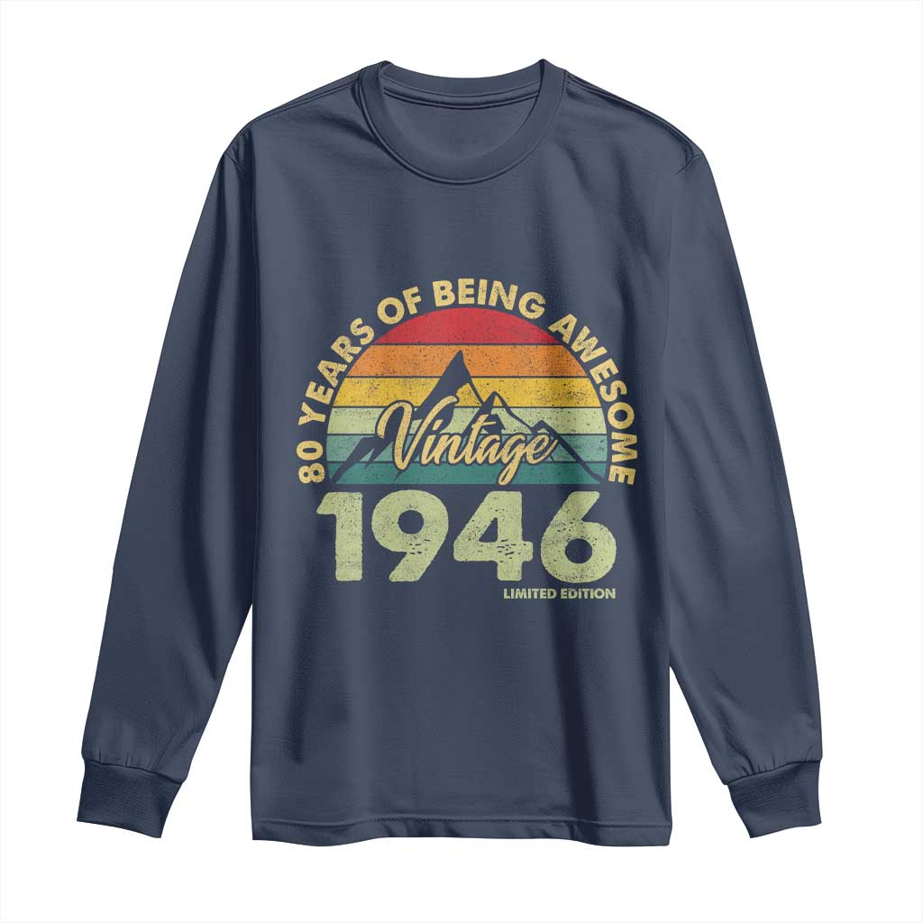 80th Birthday Long Sleeve Shirt Vintage 1946 Limited Edition 80 Year Old Gift TS10 Navy Print Your Wear