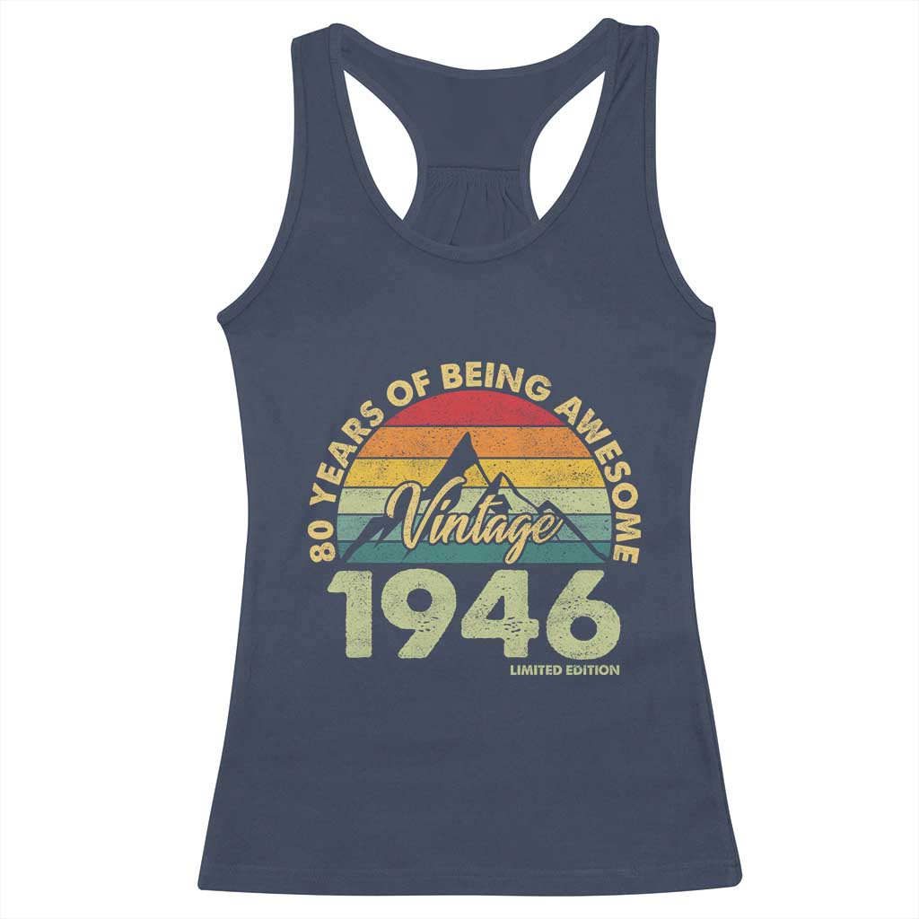 80th Birthday Racerback Tank Top Vintage 1946 Limited Edition 80 Year Old Gift TS10 Navy Print Your Wear