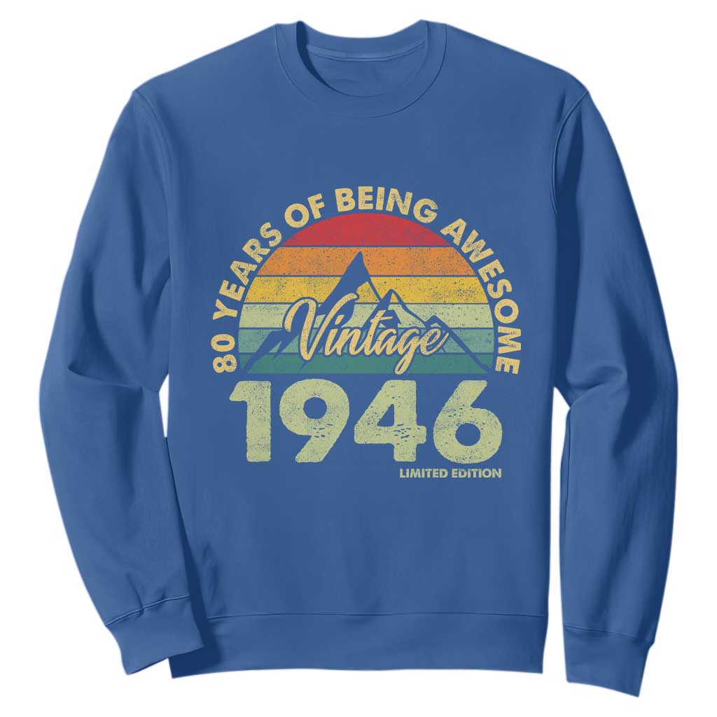 80th Birthday Sweatshirt Vintage 1946 Limited Edition 80 Year Old Gift TS10 Royal Blue Print Your Wear