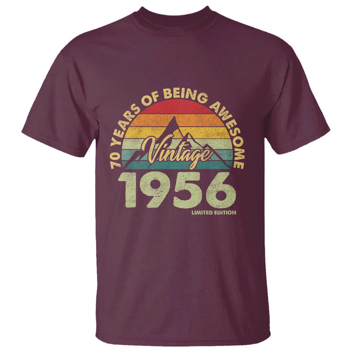 70th Birthday T Shirt Vintage 1956 Limited Edition 70 Year Old Gift TS10 Maroon Print Your Wear