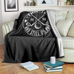 30th Birthday Golf Throw Blanket Vintage 1996 Thir Tee And Still On Par Golf Lover Gift TS10 Print Your Wear