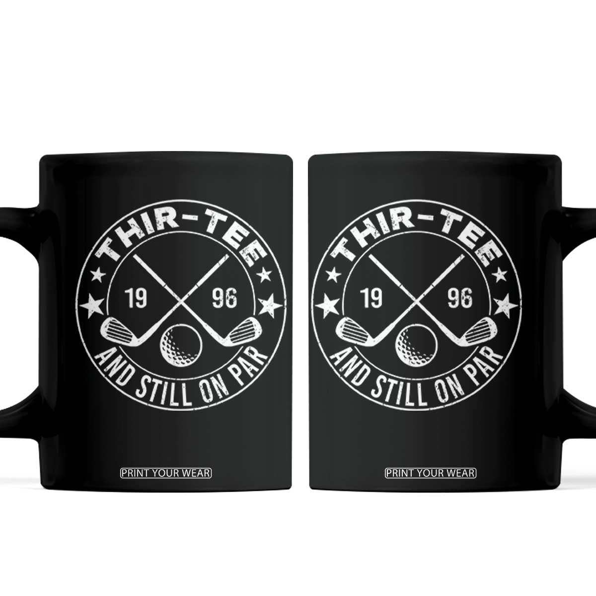 30th Birthday Golf Coffee Mug Vintage 1996 Thir Tee And Still On Par Golf Lover Gift TS10 Black Print Your Wear