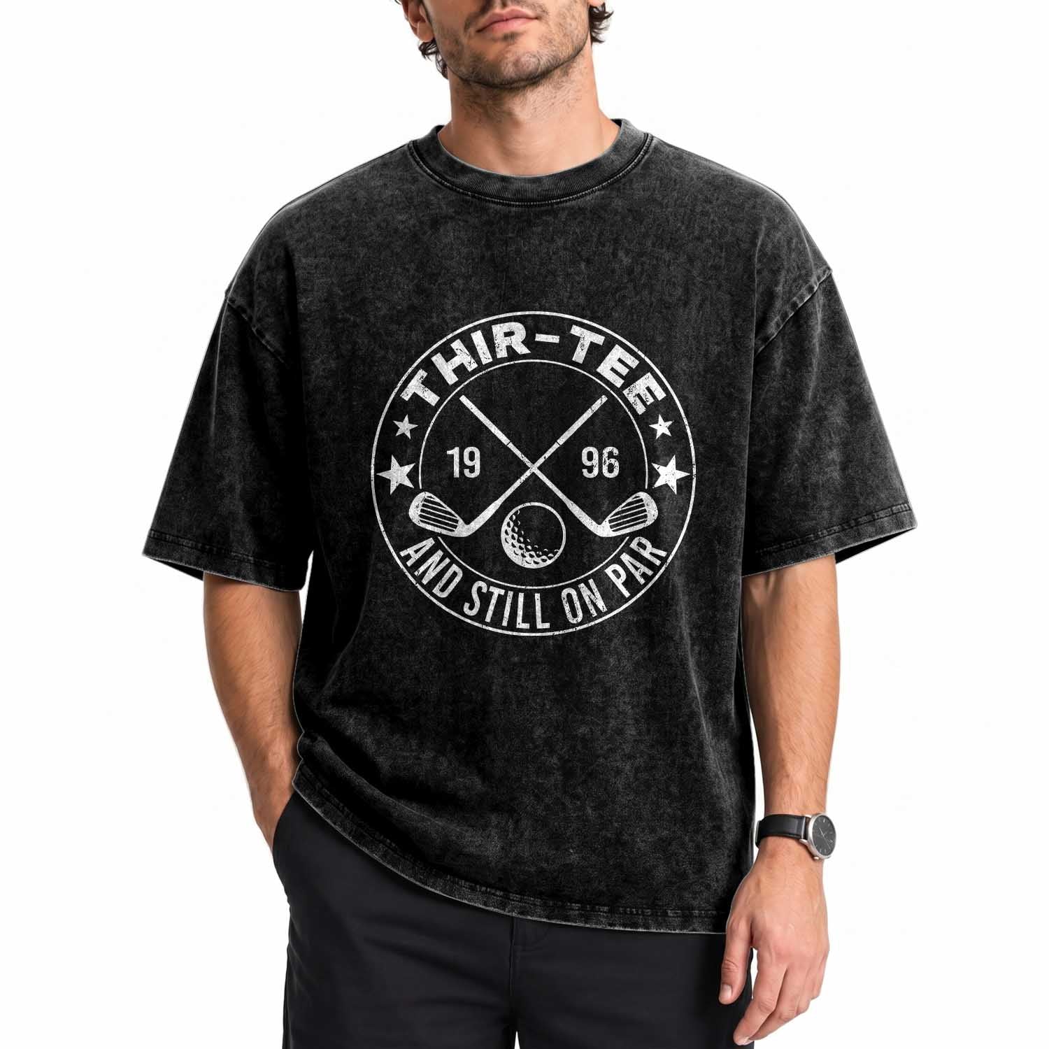 30th Birthday Golf Washed Cotton T-Shirt Vintage 1996 Thir Tee And Still On Par Golf Lover Gift