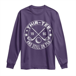 30th Birthday Golf Long Sleeve Shirt Vintage 1996 Thir Tee And Still On Par Golf Lover Gift TS10 Purple Print Your Wear