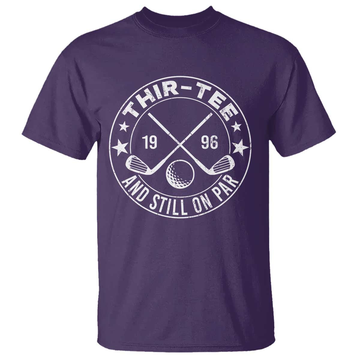 30th Birthday Golf T Shirt Vintage 1996 Thir Tee And Still On Par Golf Lover Gift TS10 Purple Print Your Wear