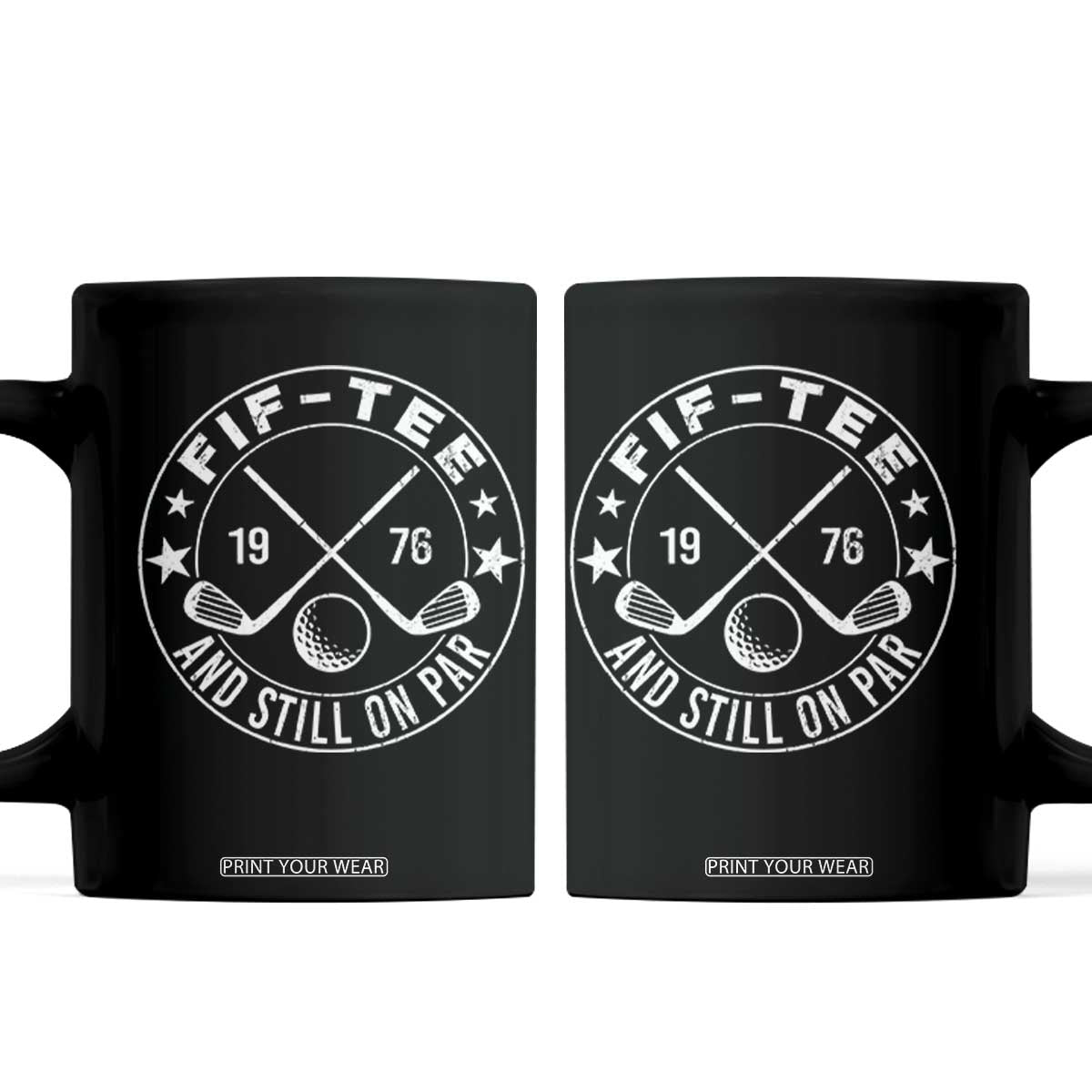 50th Birthday Golf Coffee Mug Vintage 1976 Fif Tee And Still On Par Golf Lover Gift TS10 Black Print Your Wear