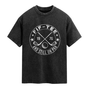 50th Birthday Golf Washed Cotton T-Shirt Vintage 1976 Fif Tee And Still On Par Golf Lover Gift