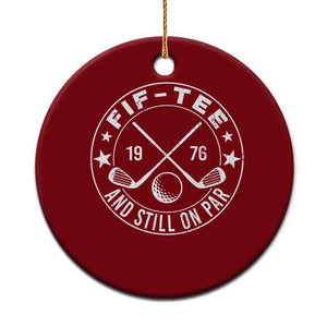 50th Birthday Golf Ceramic Ornament Vintage 1976 Fif Tee And Still On Par Golf Lover Gift TS10 1pc Red Print Your Wear