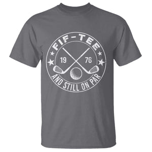 50th Birthday Golf T Shirt Vintage 1976 Fif Tee And Still On Par Golf Lover Gift TS10 Charcoal Print Your Wear