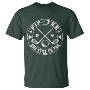50th Birthday Golf T Shirt Vintage 1976 Fif Tee And Still On Par Golf Lover Gift TS10 Dark Forest Green Print Your Wear