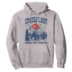 Protect Our National Parks Hoodie Parks Not Profits Wildlife Forestcore TS10 Ice Gray Print Your Wear