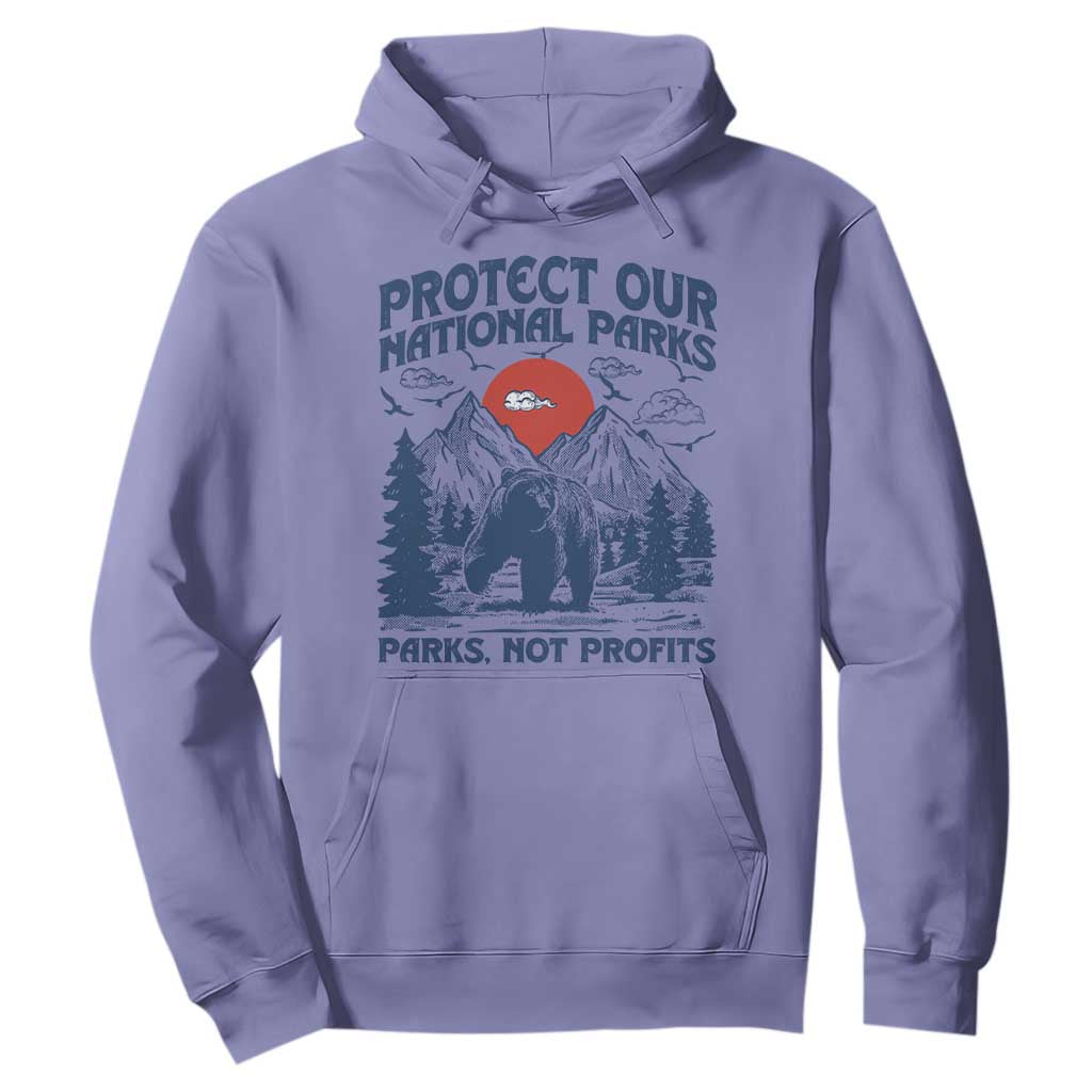 Protect Our National Parks Hoodie Parks Not Profits Wildlife Forestcore TS10 Violet Print Your Wear