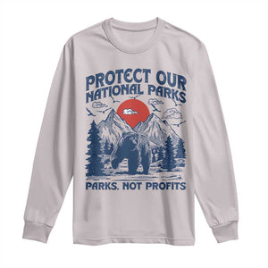 Protect Our National Parks Long Sleeve Shirt Parks Not Profits Wildlife Forestcore TS10 Ice Gray Print Your Wear