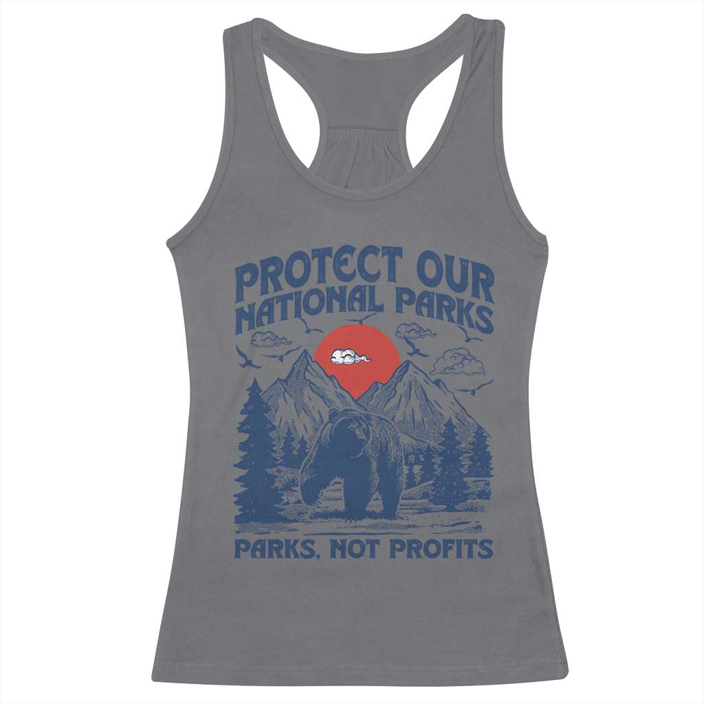 Protect Our National Parks Racerback Tank Top Parks Not Profits Wildlife Forestcore TS10 Charcoal Print Your Wear