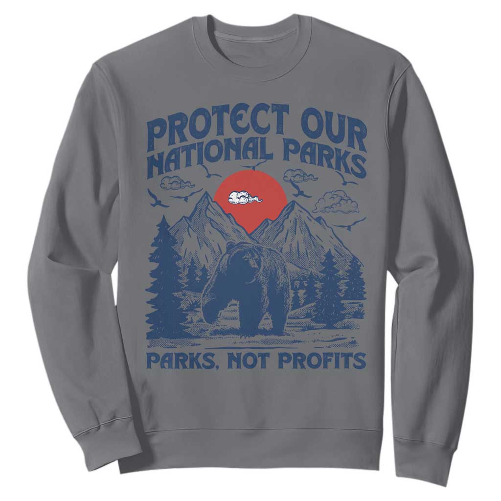 Protect Our National Parks Sweatshirt Parks Not Profits Wildlife Forestcore TS10 Charcoal Print Your Wear