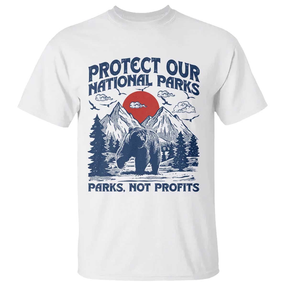 Protect Our National Parks T Shirt Parks Not Profits Wildlife Forestcore TS10 White Print Your Wear