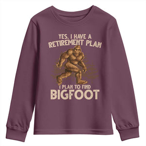 Bigfoot Retirement Plan Youth Sweatshirt Funny Saying Sasquatch Research TS10 Maroon Print Your Wear