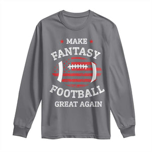 Funny Make Fantasy Football Great Again Long Sleeve Shirt TS10 Charcoal Print Your Wear