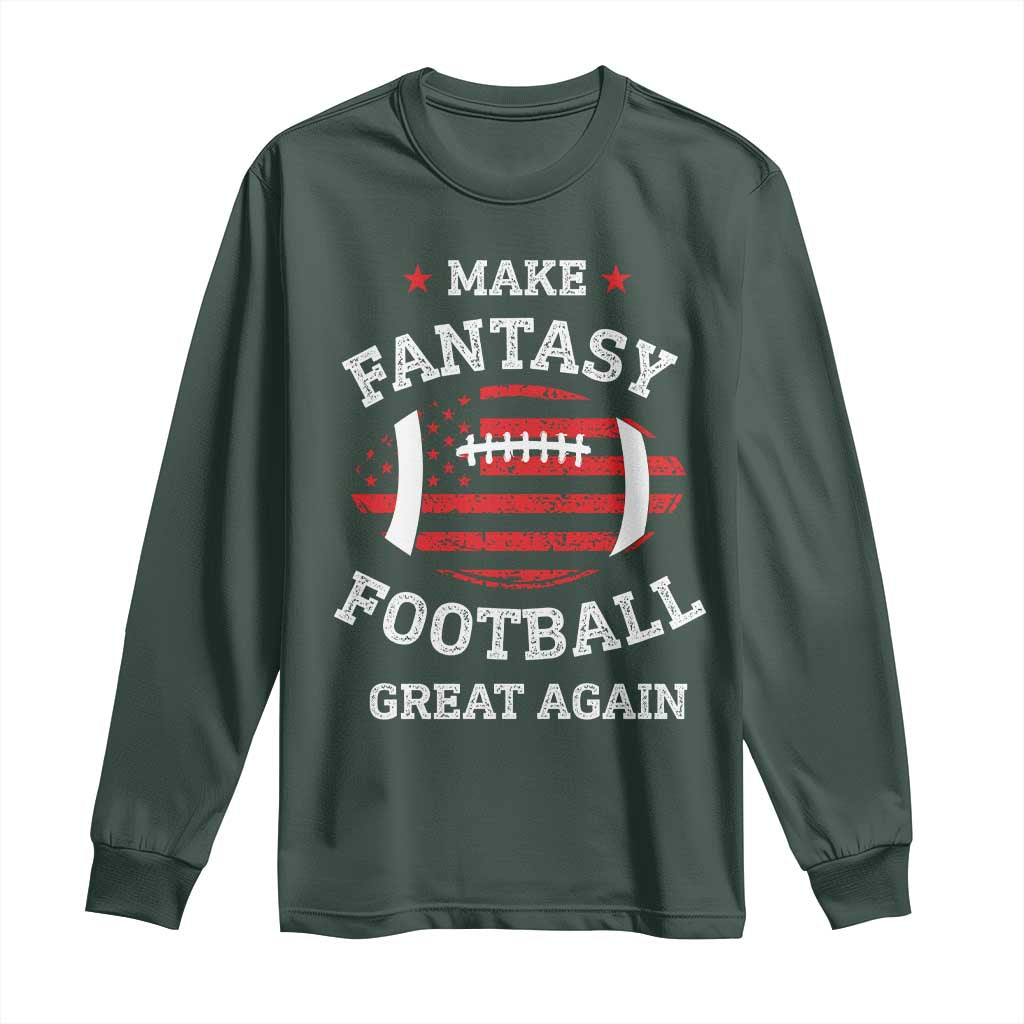 Funny Make Fantasy Football Great Again Long Sleeve Shirt TS10 Dark Forest Green Print Your Wear
