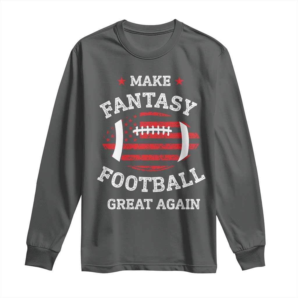Funny Make Fantasy Football Great Again Long Sleeve Shirt TS10 Dark Heather Print Your Wear