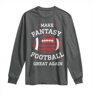 Funny Make Fantasy Football Great Again Long Sleeve Shirt TS10 Dark Heather Print Your Wear