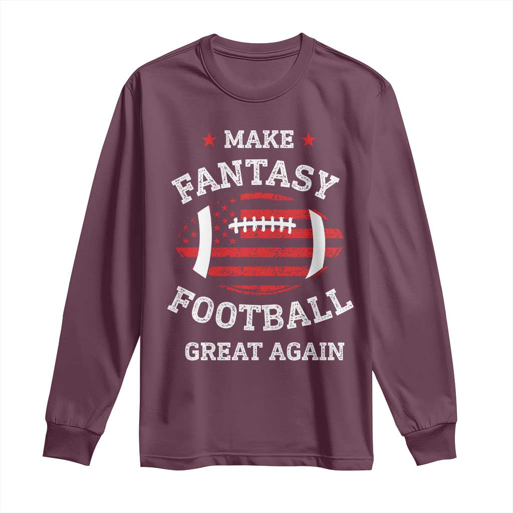 Funny Make Fantasy Football Great Again Long Sleeve Shirt TS10 Maroon Print Your Wear