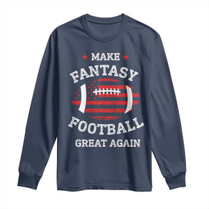 Funny Make Fantasy Football Great Again Long Sleeve Shirt TS10 Navy Print Your Wear