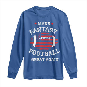 Funny Make Fantasy Football Great Again Long Sleeve Shirt TS10 Royal Blue Print Your Wear