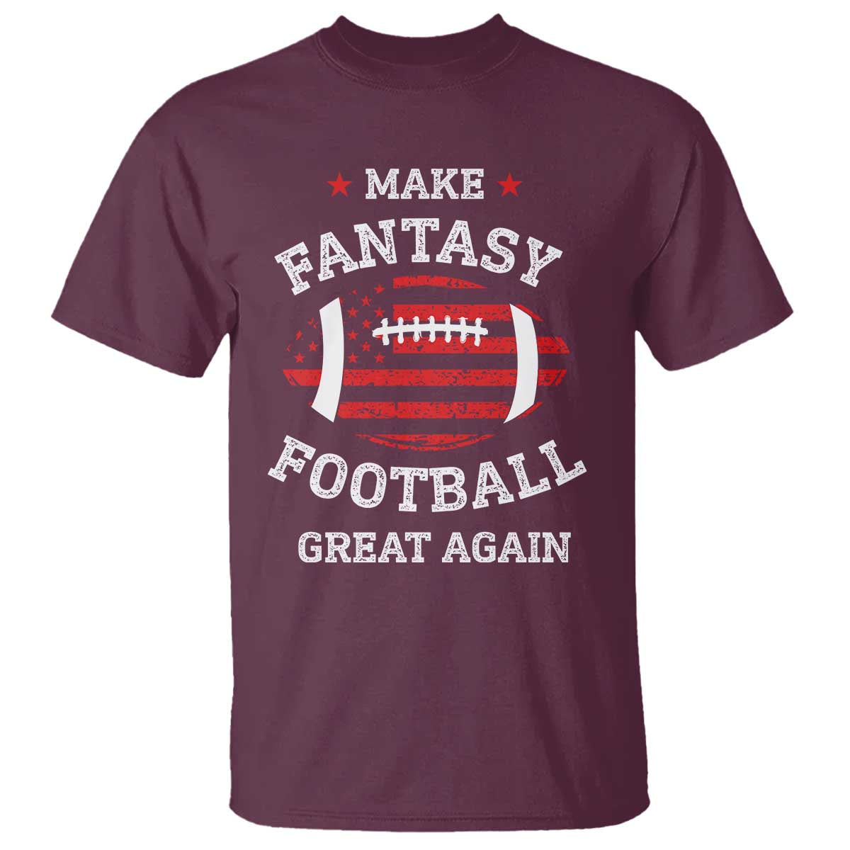 Funny Make Fantasy Football Great Again T Shirt TS10 Maroon Print Your Wear